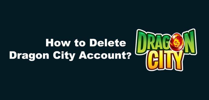How to Delete Dragon City Account