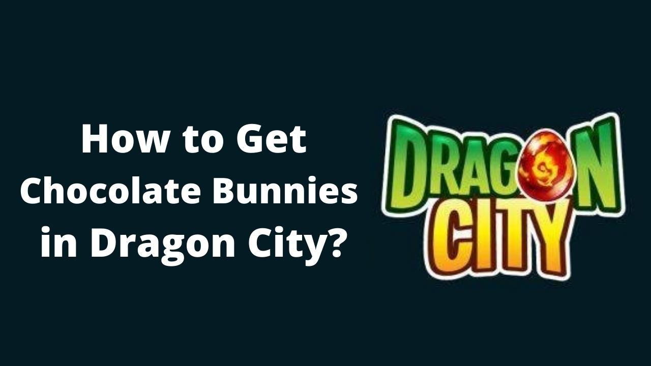 How to Get Chocolate Bunnies in Dragon City