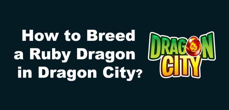 how to breed a ruby dragon in dragon city