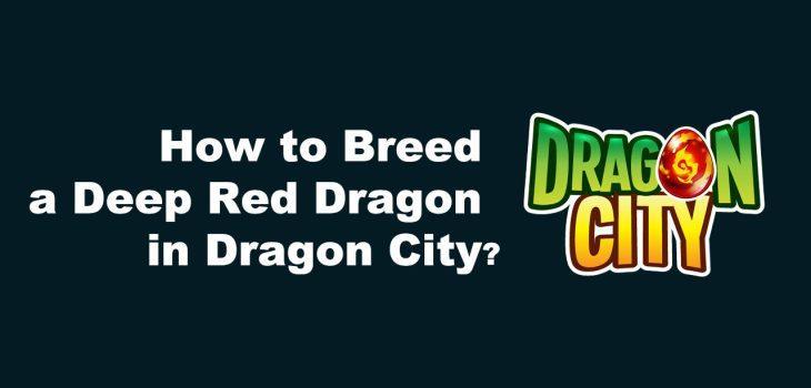 how to breed a deep red dragon in dragon city