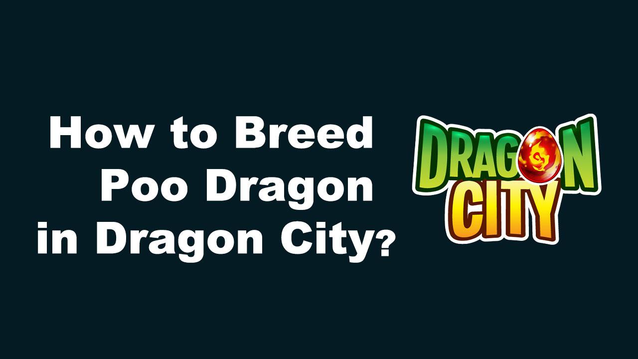 how to breed a poo dragon in dragon city