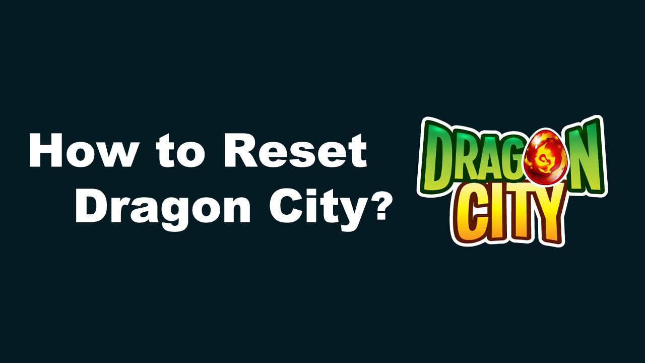 how to reset dragon city