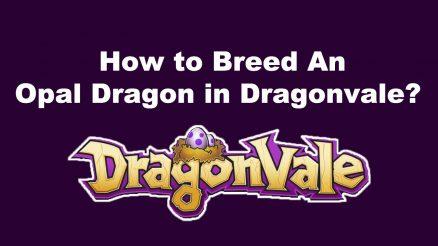 How to Breed An Opal Dragon in Dragonvale