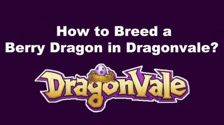 How to Breed a Berry Dragon in Dragonvale