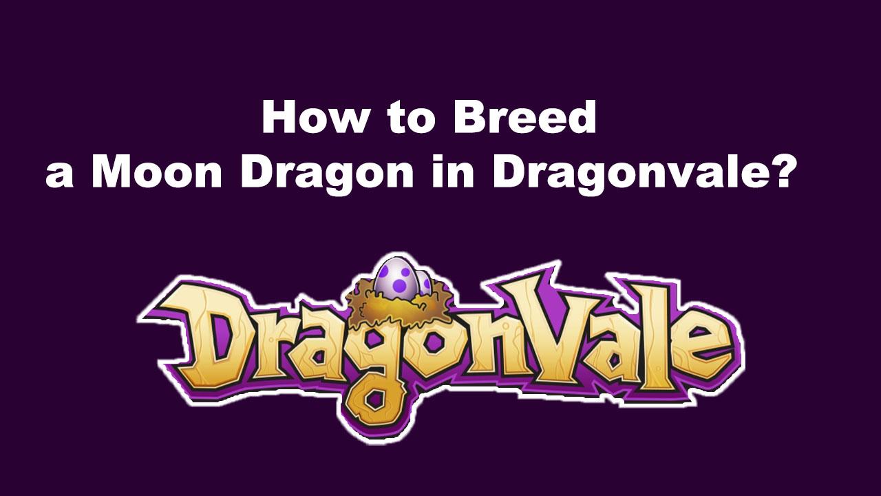 How to Breed a Moon Dragon in Dragonvale