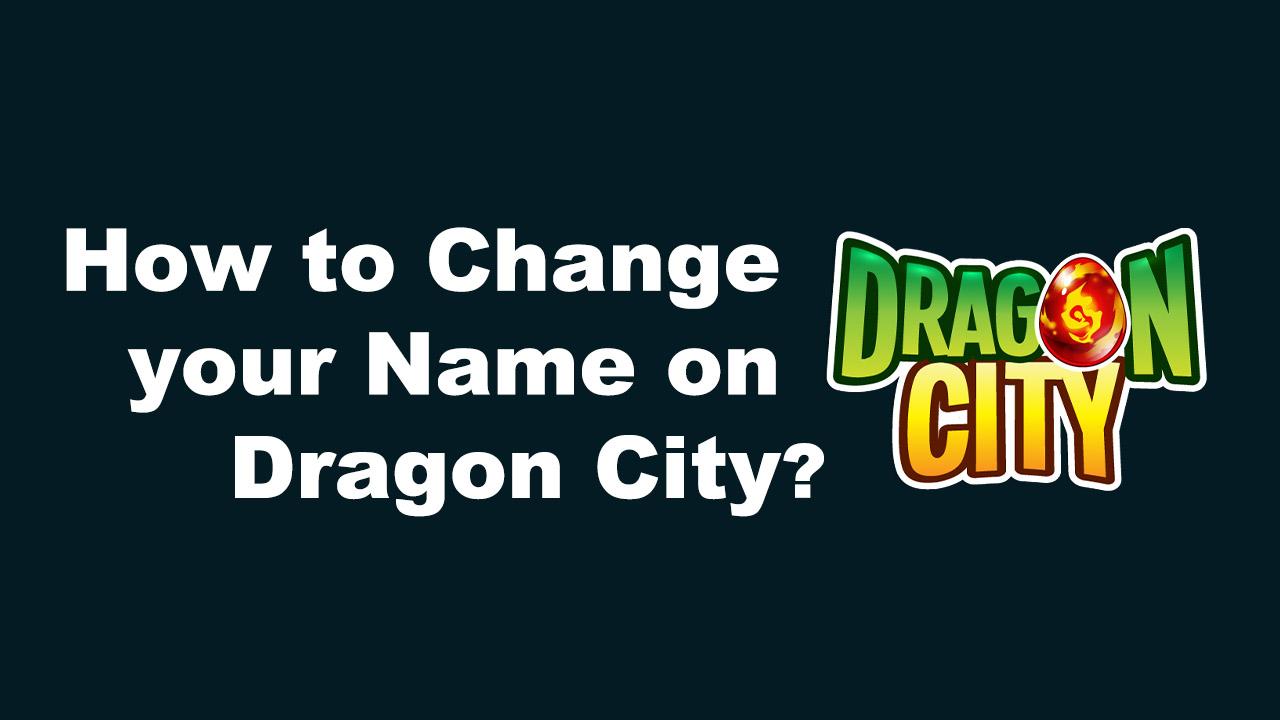 How to Change your Name on Dragon City