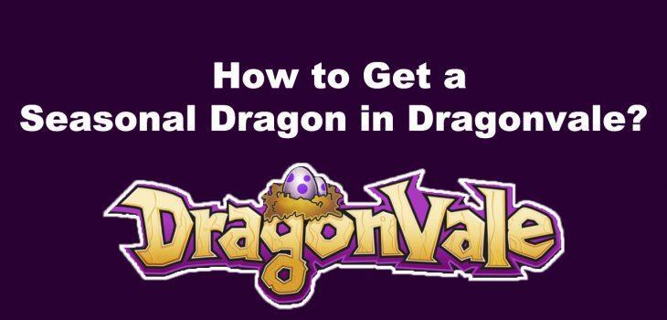 How to Get a Seasonal Dragon in Dragonvale