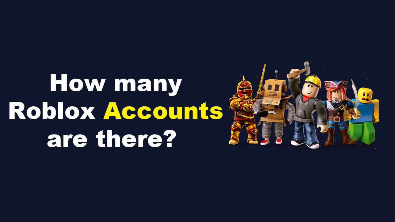 How many Roblox Accounts are there? Simple Guide!