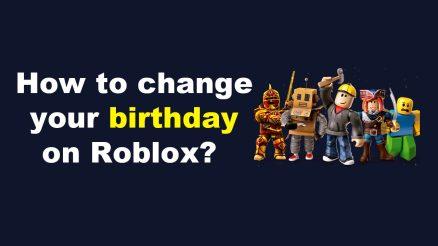 How to change your birthday on Roblox