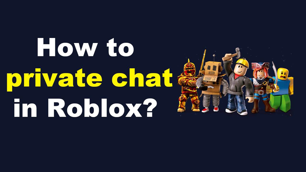 how-to-private-chat-in-roblox-simple-guide-gamerstutor